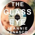 Jeannie Vanasco, Julie Mckay - The Glass Eye: A Memoir (Audio book)