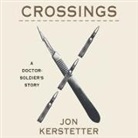 Jon Kerstetter, Paul Woodson - Crossings Lib/E: A Doctor-Soldier's Story (Audio book)