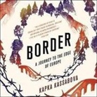 Kapka Kassabova, Corrie James - Border Lib/E: A Journey to the Edge of Europe (Audio book)