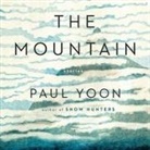 Paul Yoon, Tim Campbell - The Mountain Lib/E: Stories (Hörbuch)