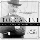 Harvey Sachs, Paul Boehmer - Toscanini Lib/E: Musician of Conscience (Audio book)