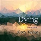 Cory Taylor, Larissa Gallagher - Dying Lib/E: A Memoir (Audio book)