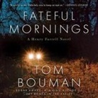 Tom Bouman, Joe Barrett - Fateful Mornings: A Henry Farrell Novel (Audio book)