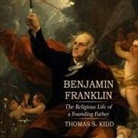 Thomas S. Kidd, Tom Perkins - Benjamin Franklin Lib/E: The Religious Life of a Founding Father (Audiolibro)