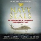 Lance Burton, Don Mann, Robertson Dean - Navy Seals: The Combat History of the Deadliest Warriors on the Planet (Audio book)