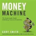 Gary Smith, Stephen R. Thorne - Money Machine Lib/E: The Surprisingly Simple Power of Value Investing (Audio book)