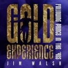 Jim Walsh, Ron Butler - Gold Experience Lib/E: Following Prince in the '90s (Audio book)
