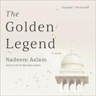 Nadeem Aslam, Deepti Gupta - The Golden Legend Lib/E (Audio book)