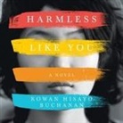 Rowan Hisayo Buchanan, P. J. Ochlan, Emily Woo Zeller - Harmless Like You Lib/E (Audio book)