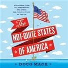 Doug Mack, Jonathan Yen - The Not-Quite States of America: Dispatches from the Territories and Other Far-Flung Outposts of the USA (Audio book)