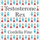 Cordelia Fine, Cat Gould - Testosterone Rex Lib/E: Myths of Sex, Science, and Society (Hörbuch)
