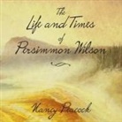 Nancy Peacock, JD Jackson - The Life and Times of Persimmon Wilson (Audiolibro)