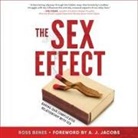 Ross Benes, Rudy Sanda - The Sex Effect: Baring Our Complicated Relationship with Sex (Audio book)
