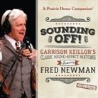 Original Radio Broadcasts, Fred Newman, Garrison Keillor - Sounding Off! Garrison Keillor's Classic Sound Effect Sketches Featuring Fred Newman Lib/E: Garrison Keillor's Classic Sound Effect Sketches Featuring (Audio book)