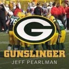 Jeff Pearlman, Barry Abrams - Gunslinger Lib/E: The Remarkable, Improbable, Iconic Life of Brett Favre (Audio book)