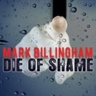 Mark Billingham, Mark Billingham - Die of Shame (Hörbuch)