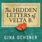 Gina Ochsner, Hillary Huber - The Hidden Letters of Velta B (Audio book)