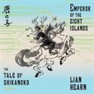 Lian Hearn, Neil Shah - Emperor of the Eight Islands Lib/E (Audio book)