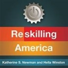 Katherine S. Newman, Hella Winston, Callie Beaulieu - Reskilling America: Learning to Labor in the 21st Century (Audio book)