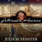 Julie M. Fenster, John Pruden - Jefferson's America: The President, the Purchase, and the Explorers Who Transformed a Nation (Audio book)