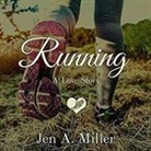 Jen A. Miller, Randye Kaye - Running Lib/E: A Love Story (Audio book)