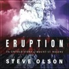 Steve Olson, Jonathan Yen - Eruption: The Untold Story of Mount St. Helens (Hörbuch)
