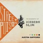 Justin Gifford, JD Jackson - Street Poison: The Biography of Iceberg Slim (Audio book)