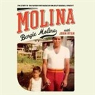 Bengie Molina, Joan Ryan - Molina Lib/E: The Story of the Father Who Raised an Unlikely Baseball Dynasty (Audio book)