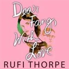 Rufi Thorpe, Stephen Thorne, Stephen R. Thorne - Dear Fang, with Love Lib/E (Livre audio)