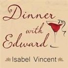 Isabel Vincent, Elise Arsenault - Dinner with Edward Lib/E (Audio book)