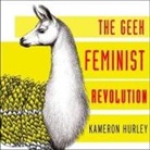 Kameron Hurley, C. S. E. Cooney - Geek Feminist Revolution: Essays on Subversion, Tactical Profanity, and the Power of the Media (Audio book)