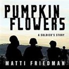 Matti Friedman, Eric Michael Summerer - Pumpkinflowers: A Soldier's Story (Audio book)