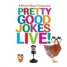 Garrison Keillor - A Prairie Home Companion Pretty Good Jokes Live! (Audio book)