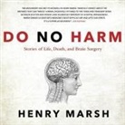 Henry Marsh, J. P. Barclay, Jim Barclay - Do No Harm Lib/E: Stories of Life, Death, and Brain Surgery (Audio book)