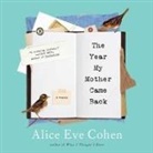 Alice Eve Cohen, Alice Eve Cohen - The Year My Mother Came Back Lib/E: A Memoir (Audio book)