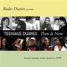 Radio Diaries - Teenage Diaries: Then and Now (Audio book)