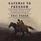 Eric Foner, JD Jackson - Gateway to Freedom Lib/E: The Hidden History of the Underground Railroad (Audiolibro)