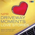 Npr, Kelly McEvers, Kelly McEvers - NPR Driveway Moments Love Stories: Radio Stories That Won't Let You Go (Audio book)