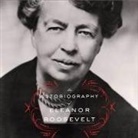 Eleanor Roosevelt, Tavia Gilbert - The Autobiography of Eleanor Roosevelt Lib/E (Audio book)