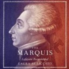 Laura Auricchio, Grover Gardner - The Marquis: Lafayette Reconsidered (Hörbuch)