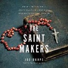 Joe Drape, Kiff Vandenheuvel - The Saint Makers Lib/E: Inside the Catholic Church and How a War Hero Inspired a Journey of Faith (Audio book)
