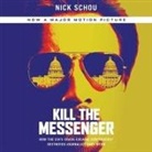 Charles Bowden, Ray Chase, Nick Schou - Kill the Messenger Lib/E: How the Cia's Crack-Cocaine Controversy Destroyed Journalist Gary Webb (Audio book)