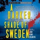 John-Henri Holmberg, John-Henri Holmberg - A Darker Shade of Sweden Lib/E (Audio book)