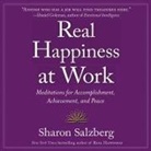 Sharon Salzberg, Sharon Salzberg - Real Happiness at Work Lib/E: Meditations for Accomplishment, Achievement, and Peace (Audio book)