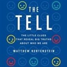 Matthew Hertenstein, David Drummond - The Tell: The Little Clues That Reveal Big Truths about Who We Are (Audio book)