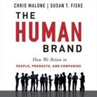Susan T. Fiske, Chris Malone, Sean Runnette - The Human Brand Lib/E: How We Relate to People, Products, and Companies (Audio book)