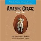Mark Beckloff, Dan Dye, Henry Leyva - Amazing Gracie Lib/E: A Dog's Tale (Audio book)