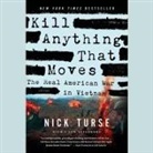Nick Turse, Don Lee - Kill Anything That Moves: The Real American War in Vietnam (Audio book)
