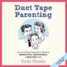 Vicki Hoefle, Vicki Hoefle - Duct Tape Parenting (Audio book)