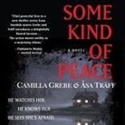 Camilla Grebe, Åsa Träff - Some Kind of Peace Lib/E (Audiolibro)